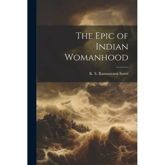 The Epic of Indian Womanhood (Paperback)