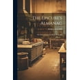 thumbnail image 1 of The Epicure's Almanac; Or, Diary of Good Living, by B. E. Hill, (Paperback), 1 of 1