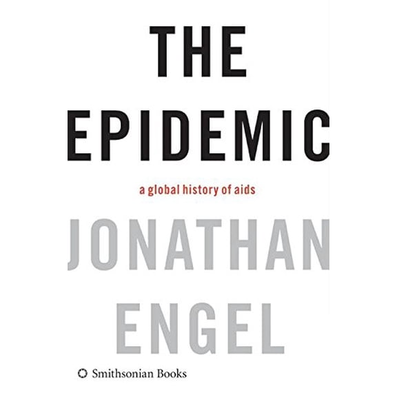 Pre-Owned The Epidemic: A Global History of AIDS, 9780061144882, 0061144886, Hardcover, 1 edition