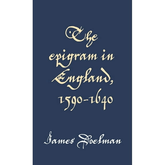 The Epigram in England, 1590-1640, (Hardcover)