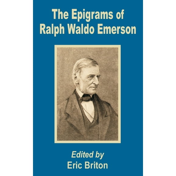 The Epigrams of Ralph Waldo Emerson (Paperback)