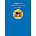 thumbnail image 1 of Pre-Owned The Episcopal Christian Educator's Handbook (Paperback) 0819228818 9780819228819, 1 of 1
