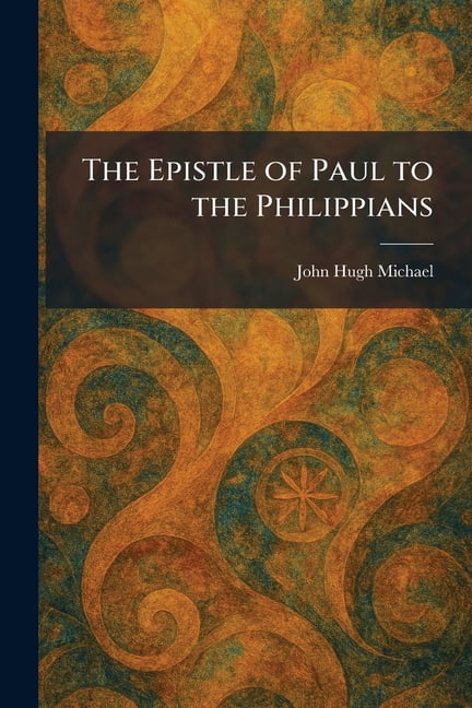 The Epistle of Paul to the Philippians, (Paperback)