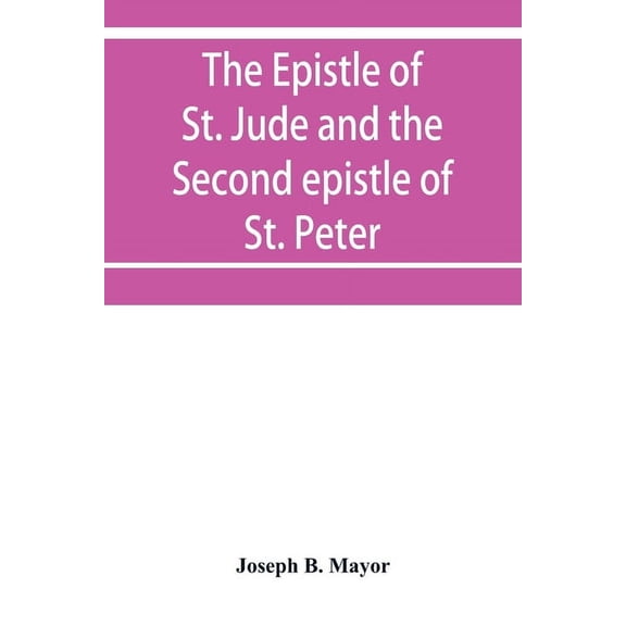 The Epistle of St. Jude and the Second epistle of St. Peter, (Paperback)