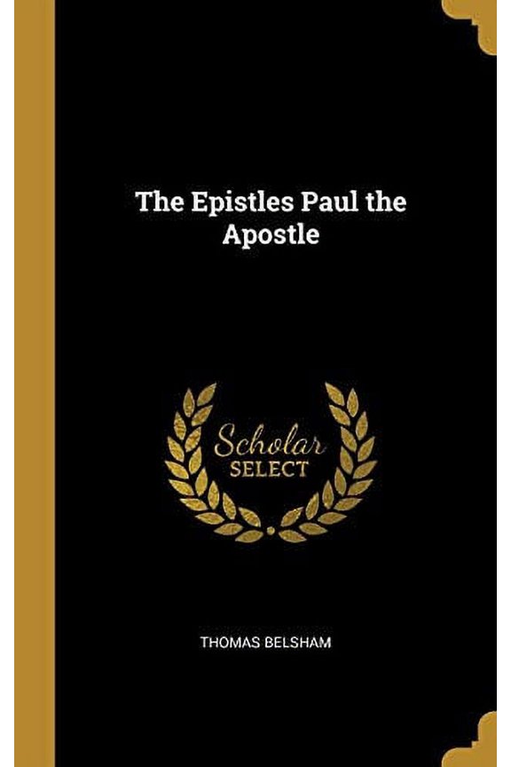 The Epistles Paul the Apostle Hardcover 0530383926 9780530383927 Thomas Belsham