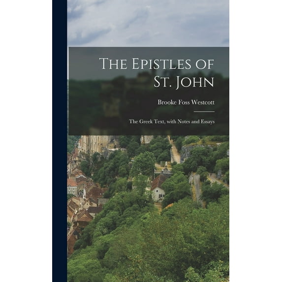 The Epistles of St. John: The Greek text, with notes and essays (Hardcover)