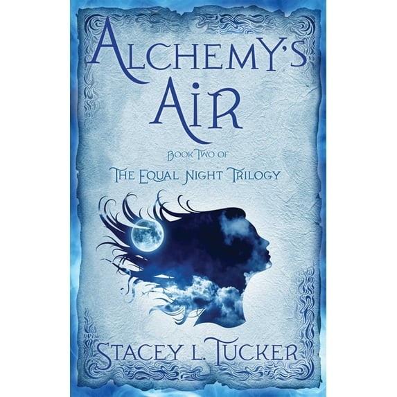 The Equal Night Trilogy Alchemy's Air: Book Two of the Equal Night Trilogy, Book 2, (Paperback)