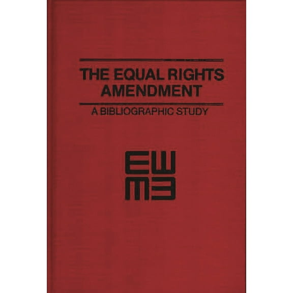The Equal Rights Amendment: A Bibliographic Study