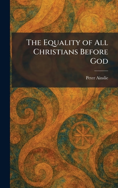 The Equality of All Christians Before God, (Hardcover)