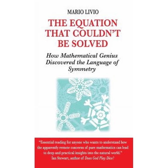 Pre-Owned The Equation That Couldn't Be Solved: How Mathematical Genius Discovered the Language of Symmetry (Paperback) 0285637894 9780285637894