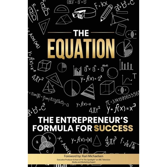 The Equation: The Entrepreneur's Formula For Success, (Paperback)