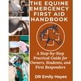 thumbnail image 1 of The Equine Emergency First Aid Handbook: A Step-by-Step Practical Guide for Owners, Students, and First Responders, (Paperback), 1 of 1