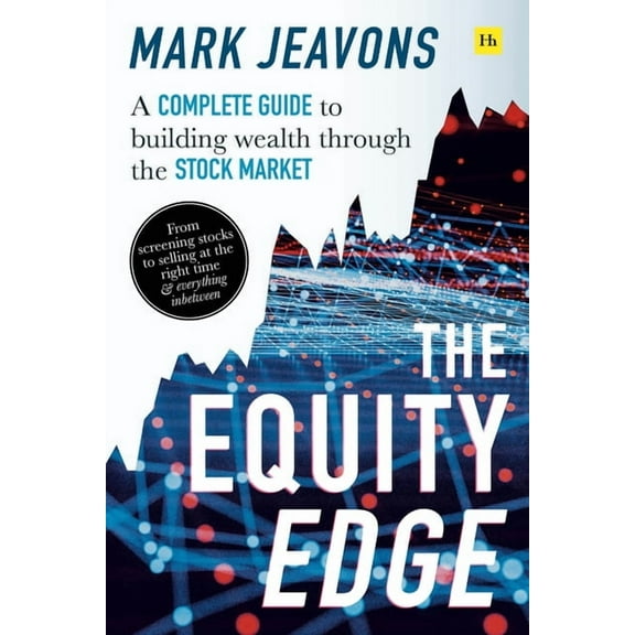 The Equity Edge : A Complete Guide to Building Wealth Through the Stock Market (Paperback)