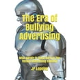 thumbnail image 1 of The Era of Bullying Advertising (Paperback), 1 of 1