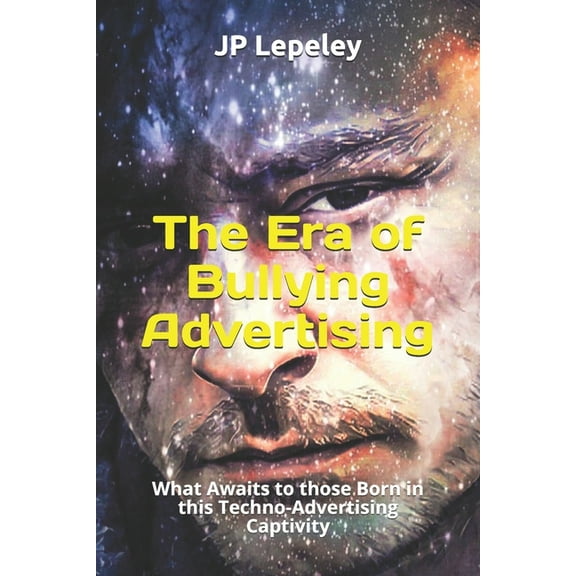 The Era of Bullying Advertising (Paperback)