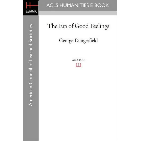 The Era of Good Feelings Paperback George Dangerfield