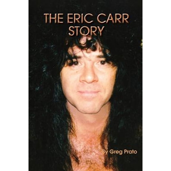 The Eric Carr Story