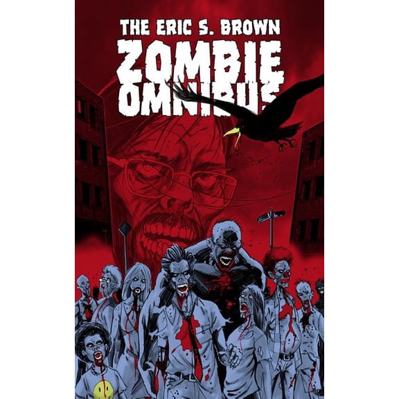 The Eric S. Brown Zombie Omnibus (Paperback)