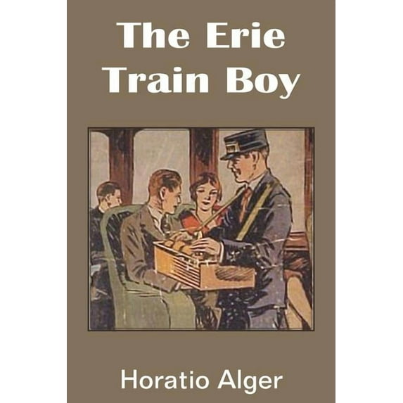 The Erie Train Boy, (Paperback)