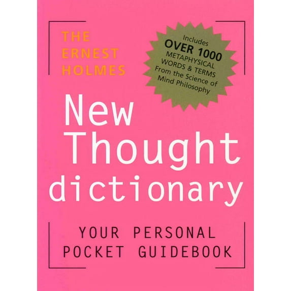 The Ernest Holmes New Thought Dictionary: Your Pocket Guidebook to Religious Science, (Paperback)
