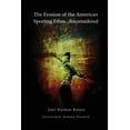 thumbnail image 1 of The Erosion of the American Sporting Ethos ... Reconsidered, (Paperback), 1 of 1