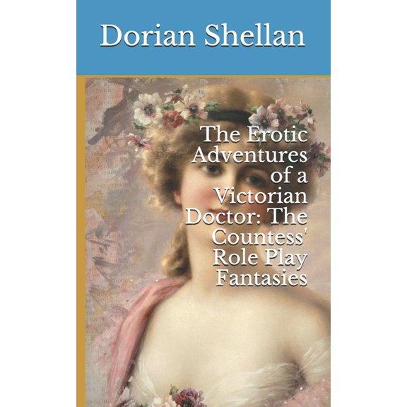 The Erotic Adventures of a Victorian Doctor (Paperback)