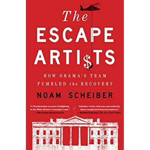 Pre-Owned Escape Artists: How Obama's Team Fumbled the Recovery (Paperback) 1439172412 9781439172414