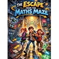 thumbnail image 1 of The Escape from the Maths Maze: Children's novel for ages 8 and up Suspense & laughter, (Hardcover), 1 of 1