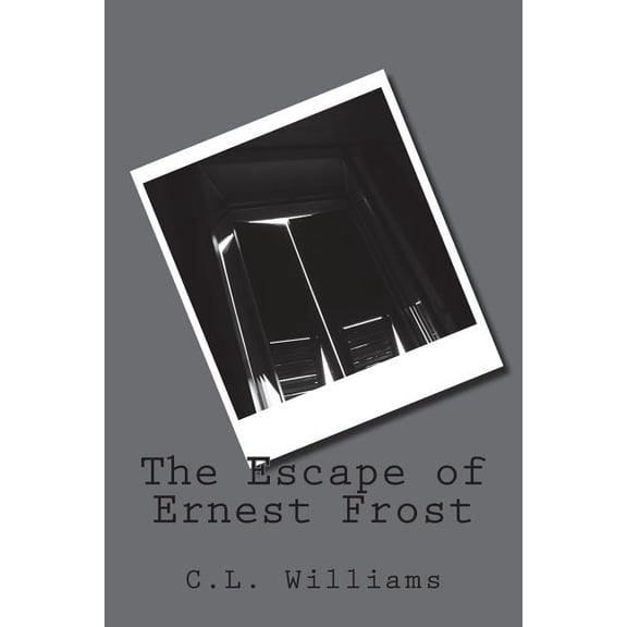 The Escape of Ernest Frost (Paperback)