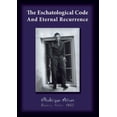 thumbnail image 1 of The Eschatological Code And Eternal Recurrence, (Paperback), 1 of 1