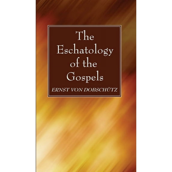 The Eschatology of the Gospels (Hardcover)