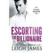 The Escort Collection Escorting the Billionaire, Paperback