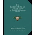 thumbnail image 1 of The Esoteric Basis of Christianity : or Theosophy and Christian Doctrine (Paperback), 1 of 1
