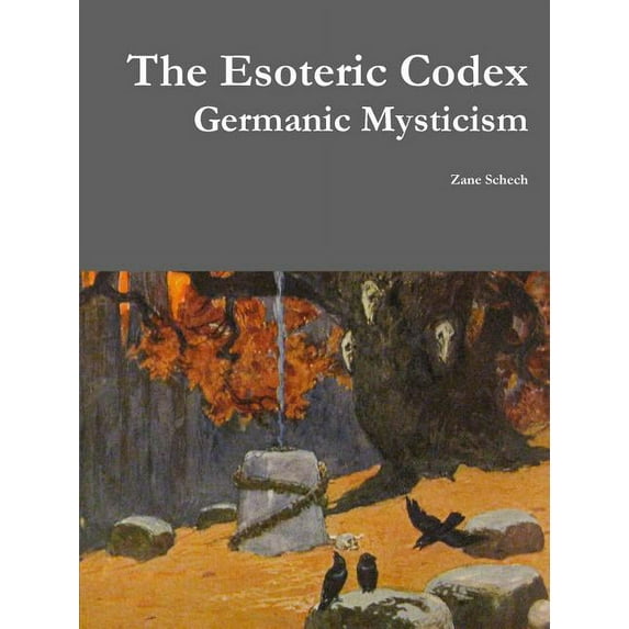 The Esoteric Codex : Germanic Mysticism (Paperback)