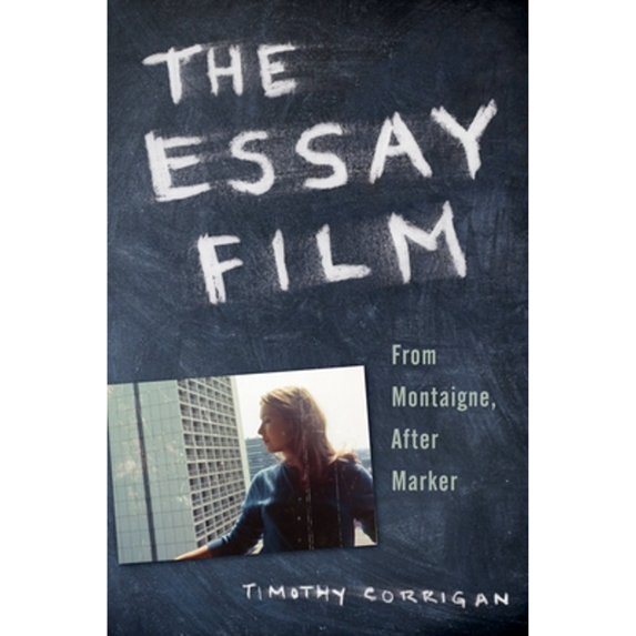 Pre-Owned The Essay Film: From Montaigne, After Marker (Paperback) 0199781702 9780199781706