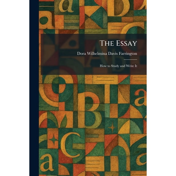 The Essay: How to Study and Write It, (Paperback)