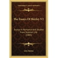 thumbnail image 1 of The Essays Of Shirley V2 : Essays In Romance And Studies From Scottish Life (1883) (Paperback), 1 of 1