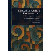 The Essays of Arthur Schopenhauer, Paperback