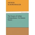 thumbnail image 1 of The Essays of Arthur Schopenhauer, on Human Nature, (Paperback), 1 of 1