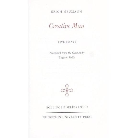 Pre-Owned The Essays of Erich Neumann, Volume 2: Creative Man: Five Essays (Hardcover) 0691099448 9780691099446