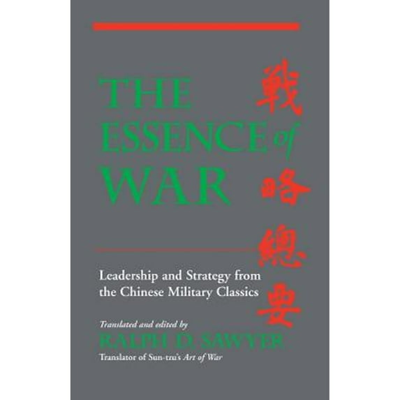 Pre-Owned The Essence of War: Leadership and Strategy from the Chinese Military Classics (Paperback 9780813390499) by Ralph D Sawyer