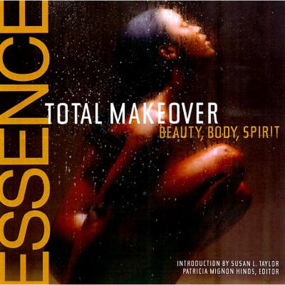 Pre-Owned The Essence Total Makeover : Body, Beauty, Spirit (Hardcover)