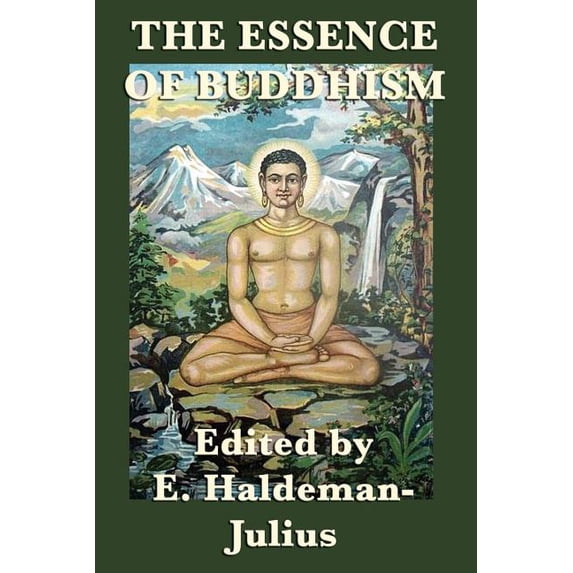 The Essence of Buddhism: Selected Teachings and Interpretations of Buddhist Thought, (Paperback)