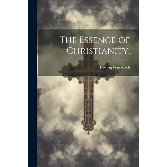 The Essence of Christianity.