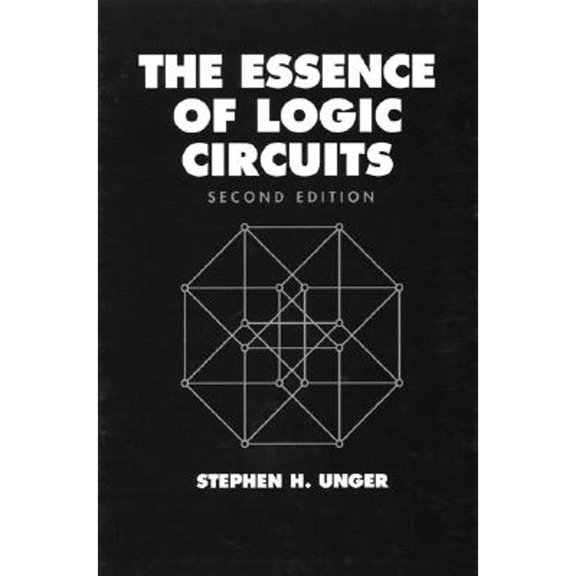 Pre-Owned The Essence of Logic Circuits (Hardcover) by Stephen H Unger