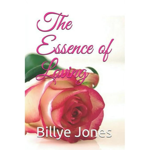 The Essence of Loving (Paperback)