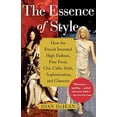 thumbnail image 1 of Pre-Owned The Essence of Style: How the French Invented High Fashion, Fine Food, Chic Cafes, Style, Sophistication, and Glamour (Paperback) 0743264142 9780743264143, 1 of 1