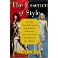 thumbnail image 1 of Pre-Owned The Essence of Style : How the French Invented High Fashion, Fine Food, Chic Cafes, Style, Sophistication, and Glamour! 9780743264136, 1 of 1