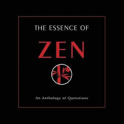 Pre-Owned The Essence of Zen: An Anthology of Quotations, 9781741247626, 1741247624, Paperback,