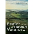 thumbnail image 1 of The Essence of the Christian Worldview (Hardcover), 1 of 1